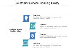 Customer service banking salary ppt powerpoint presentation gallery example introduction cpb