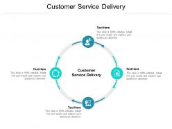 Customer service delivery ppt powerpoint presentation styles designs download cpb
