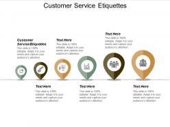 Customer service etiquettes ppt powerpoint presentation slides graphics example cpb