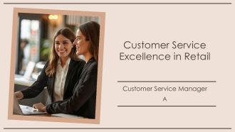 Customer Service Excellence In Retail PPT Sample AT