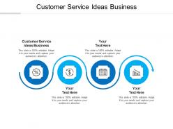 Customer service ideas business ppt powerpoint presentation slides pictures cpb