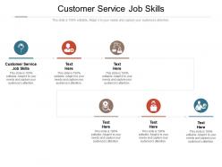 Customer service job skills ppt powerpoint presentation infographics mockup cpb