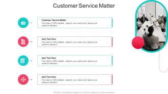Customer Service Matter In Powerpoint And Google Slides Cpb