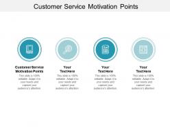 Customer service motivation points ppt powerpoint presentation layouts summary cpb