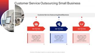 Customer Service Outsourcing Small Business In Powerpoint And Google Slides Cpb
