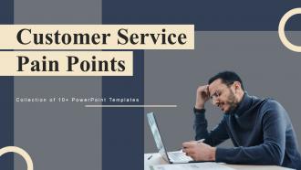 Customer Service Pain Points Powerpoint PPT Template Bundles