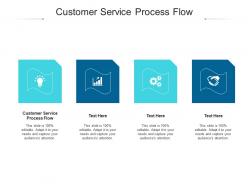 Customer service process flow ppt powerpoint presentation infographic template images cpb