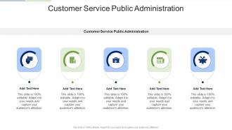 Customer Service Public Administration In Powerpoint And Google Slides Cpb