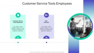 Customer Service Tools Employees In Powerpoint And Google Slides Cpb