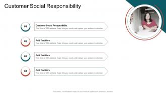 Customer Social Responsibility In Powerpoint And Google Slides Cpb