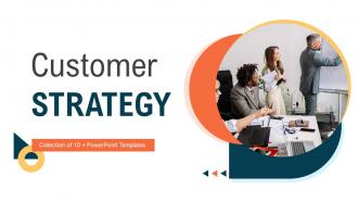 Customer Strategy Powerpoint Ppt Template Bundles