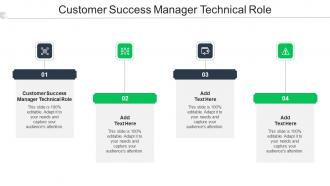 Customer Success Manager Technical Role Ppt PowerPoint Presentation Model Smartart Cpb