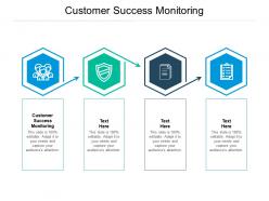 Customer success monitoring ppt powerpoint presentation icon objects cpb