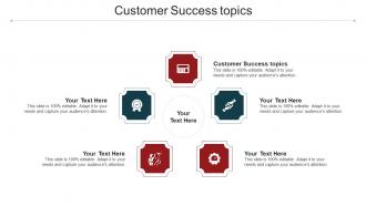 Customer Success Topics Ppt Powerpoint Presentation Portfolio Background Image Cpb