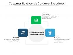 Customer success vs customer experience ppt powerpoint presentation infographics templates cpb