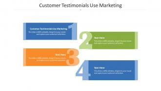 Customer testimonials use marketing ppt powerpoint presentation infographics themes cpb