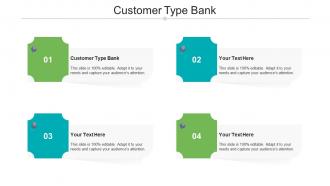 Customer type bank ppt powerpoint presentation pictures structure cpb