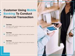 Customer using mobile banking to conduct financial transaction