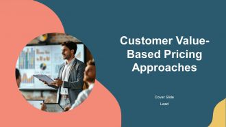 Customer Value Based Pricing Approaches PPT Template AT