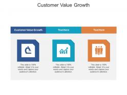 Customer value growth ppt powerpoint presentation ideas backgrounds cpb