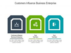 Customers influence business enterprise ppt powerpoint presentation visual aids example file cpb