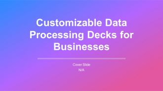 Customizable Data Processing Decks For Businesses PPT Structure AT