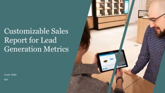 Customizable Sales Report For Lead Generation Metrics PPT Outline AT Customizable Sales Report For Lead Generation Metrics PPT Outline AT