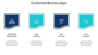 Customized Business Apps Ppt Powerpoint Presentation Summary Inspiration Cpb
