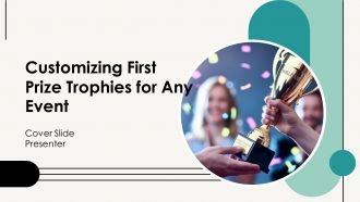 Customizing First Prize Trophies For Any Event PPT Information AT