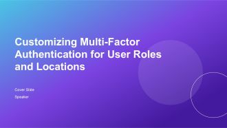 Customizing Multi Factor Authentication For User Roles And Locations PPT Information AT