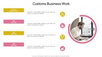 Customs Business Work In Powerpoint And Google Slides Cpb