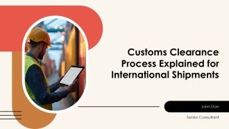 Customs Clearance Process Explained For International Shipments PPT Information AT