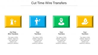 Cut Time Wire Transfers Ppt Powerpoint Presentation Infographics Cpb
