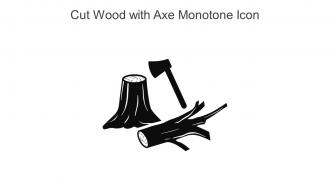 Cut Wood With Axe Monotone Icon In Powerpoint Pptx Png And Editable Eps Format