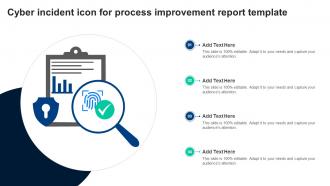 Cyber Incident Icon For Process Improvement Report Template