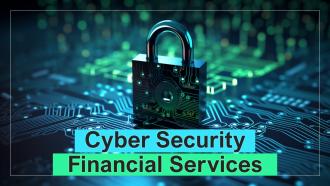 Cyber Security Financial Services Powerpoint Presentation And Google Slides ICP