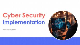 Cyber Security Implementation Powerpoint Ppt Template Bundles