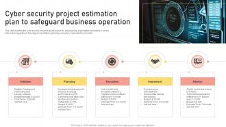 Cyber Security Project Estimation Plan To Safeguard Business Operation