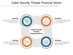 Cyber security threats financial sector ppt powerpoint presentation file deck cpb