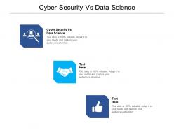 Cyber security vs data science ppt powerpoint presentation styles backgrounds cpb