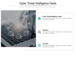 Cyber threat intelligence feeds ppt powerpoint presentation infographic template cpb