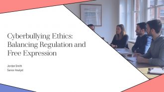 Cyberbullying Ethics Balancing Regulation And Free Expression PPT Slides AT