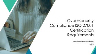 Cybersecurity Compliance ISO 27001 Certification Requirements PPT Information AT