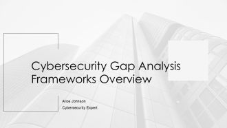 Cybersecurity Gap Analysis Frameworks Overview PPT Slides AT
