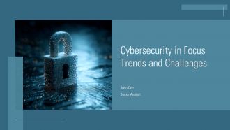 Cybersecurity In Focus Trends And Challenges PPT Example ACP