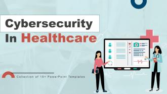 Cybersecurity In Healthcare Powerpoint Ppt Template Bundles