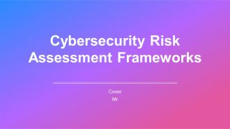 Cybersecurity Risk Assessment Frameworks PPT Graphics AT Cybersecurity Risk Assessment Frameworks PPT Graphics AT