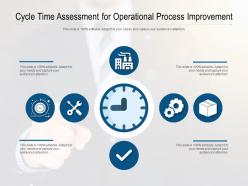 Cycle time assessment for operational process improvement