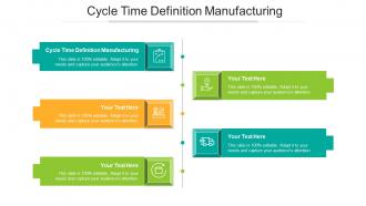 Cycle Time Definition Manufacturing Ppt Powerpoint Presentation Slides Deck Cpb