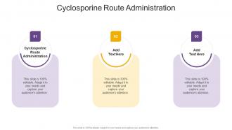 Cyclosporine Route Administration In Powerpoint And Google Slides Cpb